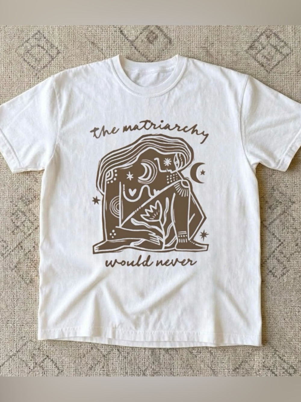The Matriarchy Would Never Goddess Divine Feminine Shirt